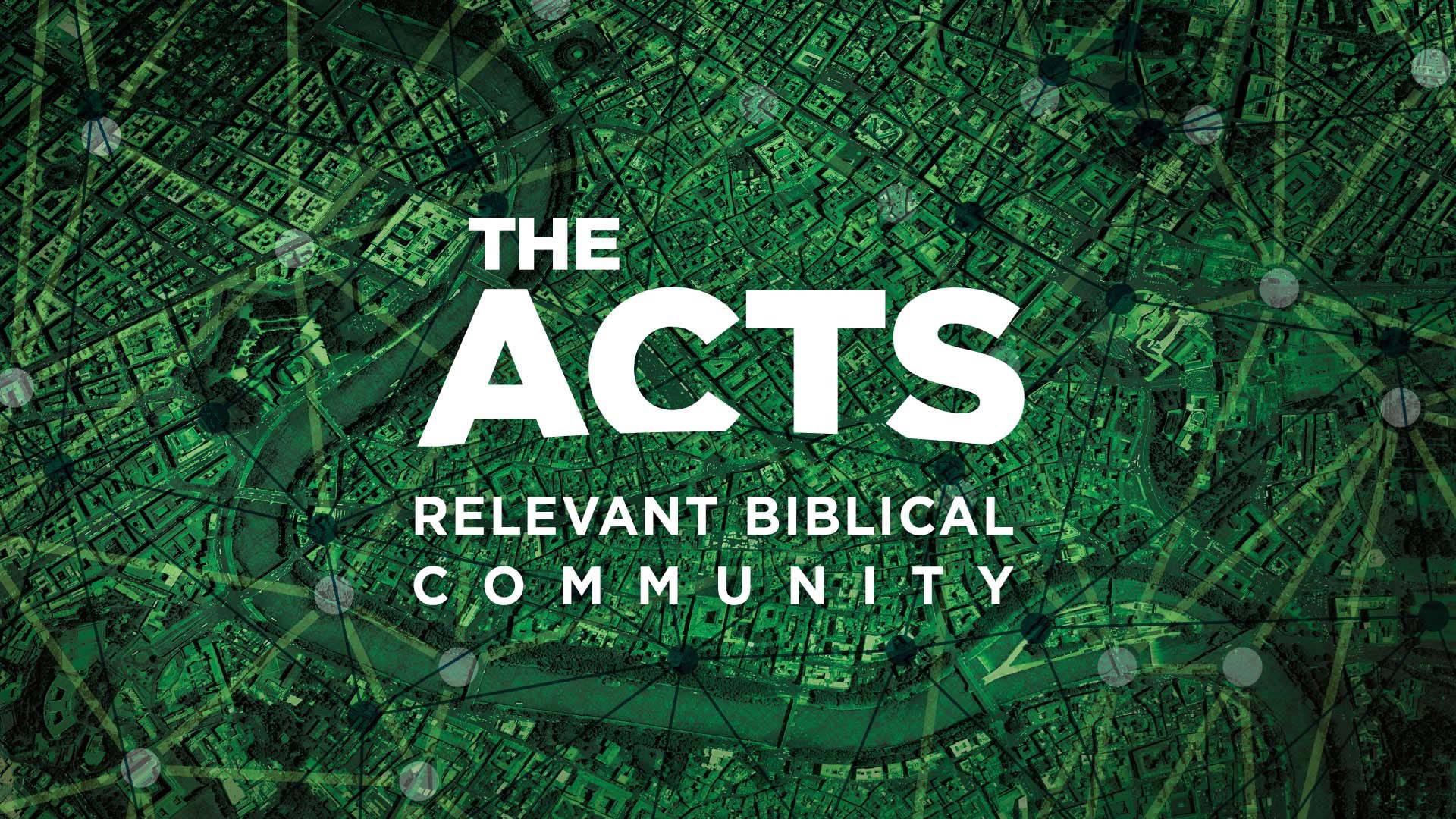 Houston's First Message: The ACTS - Relevant, Biblical Community