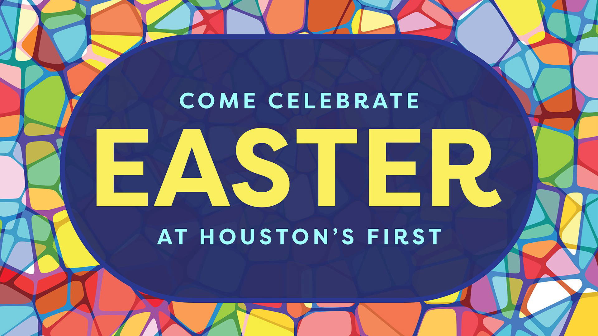 Houston's First Message: Easter 2021