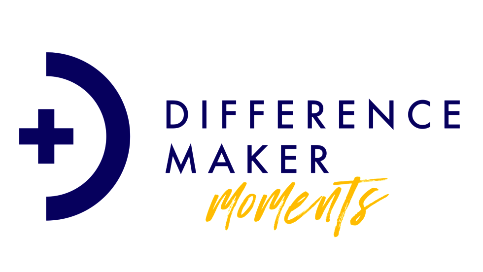 Difference Maker Moments